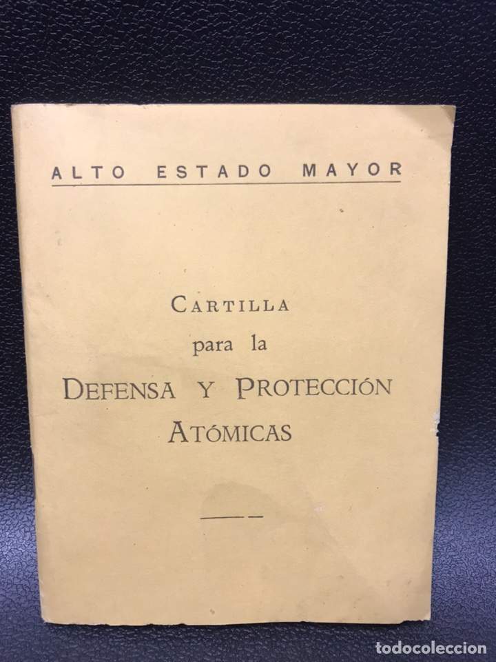 Militaria: Cartilla para la DEFENSA Y PROTECCI&Oacute;N AT&Oacute;MICAS. ALTO ESTADO MAYOR. (1961) ARMAS AT&Oacute;MICAS