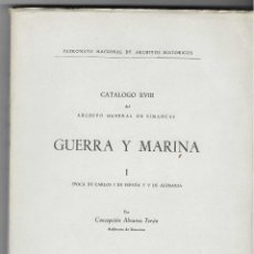 Militaria: CATALOGO XVIII DEL ARCHIVO GENERAL DE SIMANCAS. GUERRA Y MARINA. 1949. NUEVO