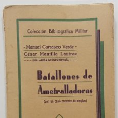 Militaria: BATALLONES DE AMETRALLADORAS (CASO CONCRETO DE EMPLEO). 1933. M. CARRASCO VERDE, C. MANTILLA LAUTRE. Lote 246726705