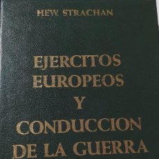 Militaria: EJÉRCITOS EUROPEOS Y CONDUCCIÓN DE LA GUERRA (STRACHAN, HEW). Lote 247418035