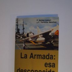 Militaria: LA ARMADA: ESA DESCONOCIDA - F. NUÑEZ LACACI Y F. TORRENTE SÁNCHEZ - EDITORIAL SAN MARTÍN 1983. Lote 248087850