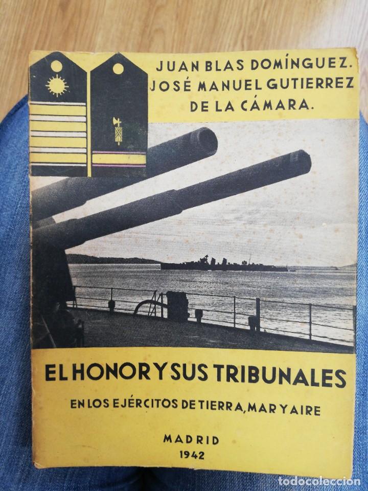 Militaria: El honor y sus tribunales en los ej&eacute;rcitos de tierra, mar y aire. 1942
