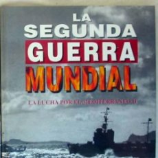 Militaria: LA LUCHA POR EL MEDITERRÁNEO II - LA 2ª GUERRA MUNDIAL - TIME LIFE / FOLIO - VER FOTOS