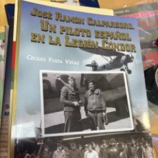 Militaria: JOSE RAMON CALPASORO. UN PILOTO ESPAÑOL EN LA LEGION CONDOR. CECILIO YUSTA VIÑAS. Lote 251342750