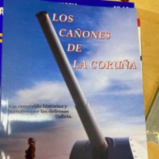 Militaria: LOS CANOÑES DE LA CORUÑA. UN RECURRIDO HISTORICO A LAS DEFENSAS COSTERAS DE LA CORUÑA.. Lote 251346705