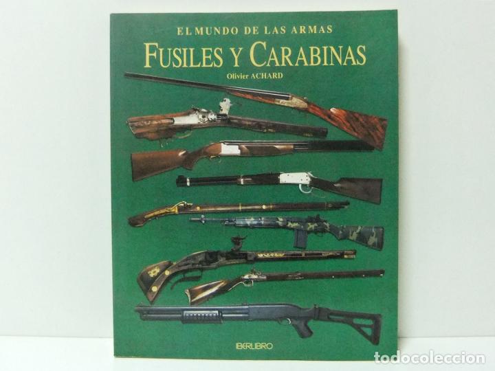 Militaria: EL MUNDO DE LAS ARMAS FUSILES Y CARABINAS - OLIVIER ACHARD IBERLIBRO &copy; 1996 LIBRO ULTRAMAR EDITORES