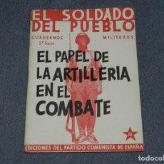 Militaria: M63 - EL SOLDADO DEL PUEBLO,CUADERNOS MILITARES 2ª S.EL PAPEL DE LA ARTILLERIA EN EL COMBATE