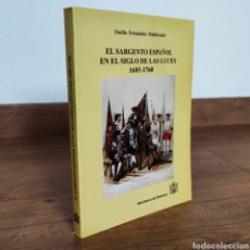 Militaria: EL SARGENTO ESPAÑOL EN EL SIGLO DE LAS LUCES - EMILIO FERNANDEZ MALDONADO - EJERCITO. Lote 257446935