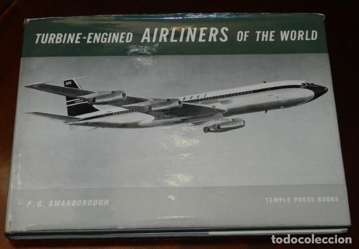 Militaria: Libro Turbine-Engined Airliners of the World (Ingl&eacute;s), aviacion.Tapa dura &ndash; a&ntilde;o 1962, F.G. Swanborou