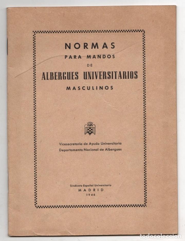 Militaria: NORMAS PARA MANDOS DE ALBERGUES UNIVERSITARIOS MASCULINOS. MADRID, 1946