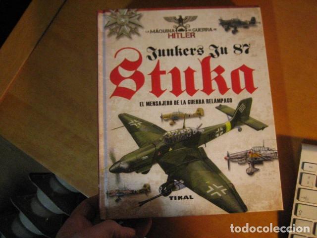 Militaria: JUNKERS JU-87 STUKA EL MENSAJERO DE LA GUERRA RELAMPAGO - TIKAL SUSAETA - LIBRO AVI&Oacute;N LUFTWAFFE