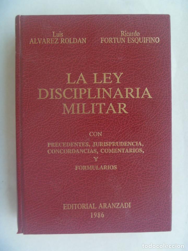 Militaria: LA LEY DISCIPLINARIA MILITAR , LUIS ALVAREZ ROLDAN - RICARDO FORTUN. EDITORIAL AZADI 1986