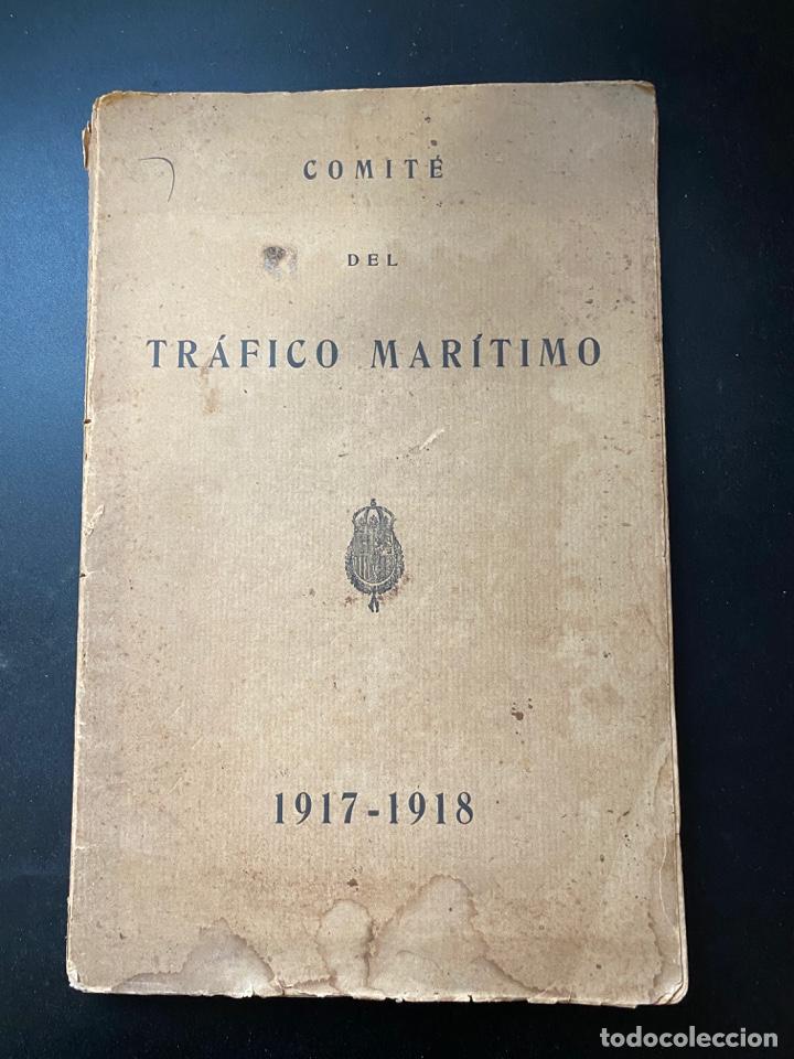 Militaria: COMIT&Eacute; DEL TR&Aacute;FICO MAR&Iacute;TIMO 1917-1918. PAGS: 109. VER FOTOS