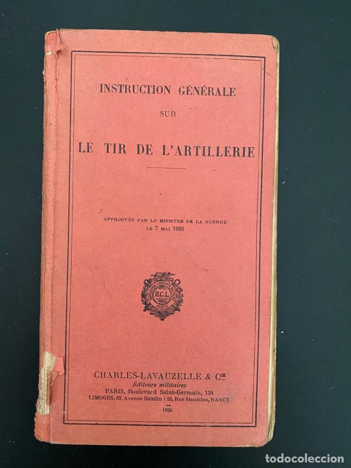 Militaria: INSTRUCCION G&Eacute;N&Eacute;RALES SUR LE TIR DE L'ARTILLERIE. CHARLES-LAVAUZELLE & CIE. PARIS, 1936. PAGS: 511
