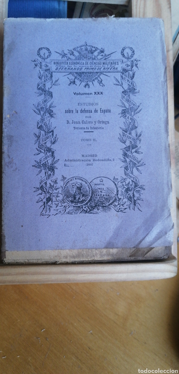 Militaria: 1892 Estudios sobre la defensa de Espa&ntilde;a Tomo II. Invasion Francesa. D.Juan Calero Ortega