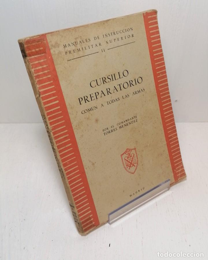 Militaria: Libro: &rdquo;cursillo preparatorio com&uacute;n a todas las armas&rdquo; de el comandante Torres Men&eacute;ndez