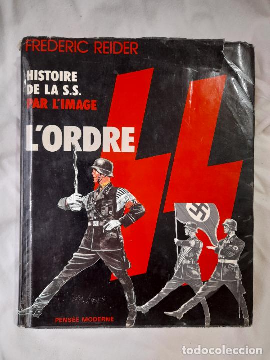 Militaria: Antiguo libro L'ORDRE, HISTOIRE DE LA SS PAS L'IMAGE, FREDERIC REIDER. Paris 1975. II Guerra Mundial