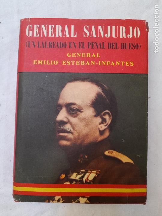 Militaria: Antiguo libro General Sanjurjo, del GENERAL ESTEBAN-INFANTES, 1957. Guerra civil