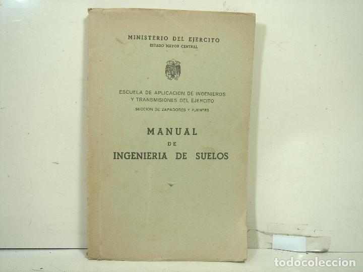 Militaria: MANUAL DE INGENIERIA DE SUELOS 1964- MINISTERIO DEL EJERCITO ZAPADORES Y PUENTES - LIBRO MILITAR