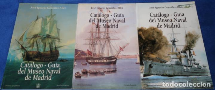 Militaria: Cat&aacute;logo Gu&iacute;a del Museo Naval de Madrid - 3 tomos - Jose Ignacio Gonz&aacute;lez-Aller