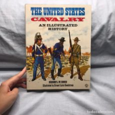 Militaria: LIBRO THE UNITED STATES CAVALRY AN ILLUSTRATED HISTORY. Lote 283191388