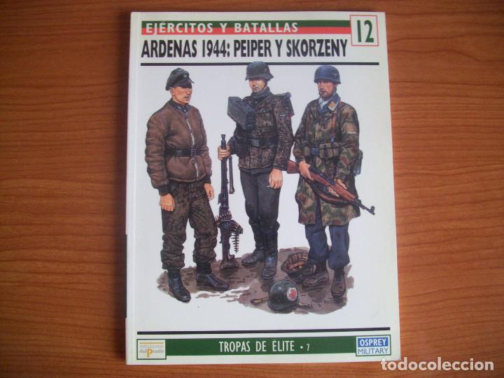 Militaria: OSPREY: EJERCITOS Y BATALLAS , N&ordm; 12 - ARDENAS1944: PEIPER Y SKORZENY