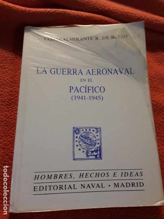 Militaria: La guerra aeronaval en el Pac&iacute;fico 1941-1945, del Contralmirante de Belot