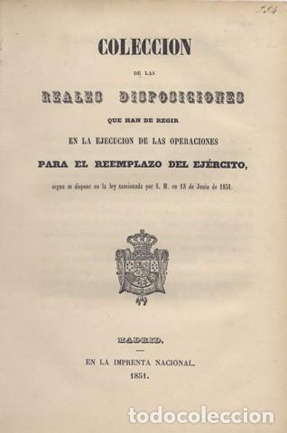 Militaria: Colecci&oacute;n de las R. Disposiciones que han de regir la ejecuci&oacute;n de operaciones para Reemplazo...1851