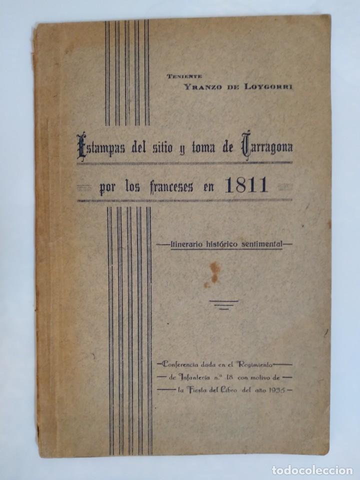 Militaria: ESTAMPAS DEL SITIO Y TOMA DE TARRAGONA POR LOS FRANCESES EN 1811 TENIENTE YRANZO DE LOYGORRI RV