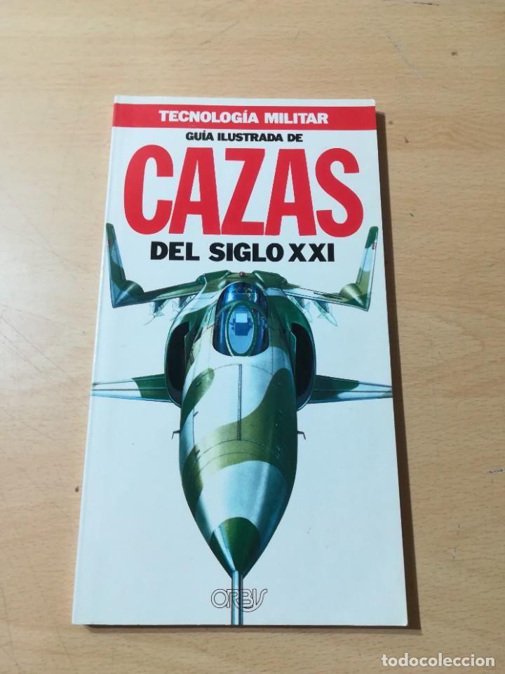 Militaria: GUIA ILUSTRADA CAZAS SIGLO XXI / TEGNOLOGIA MILITAR / ORBIS / ALL72