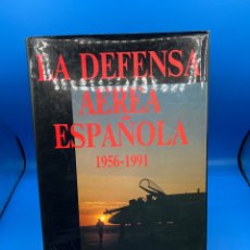 Militaria: LA DEFENSA AÉREA ESPAÑOLA 1956-1991 CARLOS G. DEL ÁLAMO. Lote 269236653