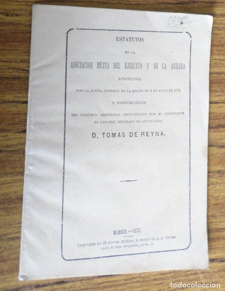 Militaria: Estatutos de la Asociaci&oacute;n mutua del ej&eacute;rcito y de la armada - Tomas de Teyna - Madrid 1873