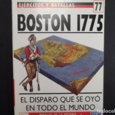 Militaria: OSPREY. BOSTON 1775. EJERCITOS Y BATALLAS Nº 77