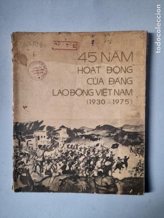 Militaria: Antiguo libro 45 NAM HOAT DONG CUA DANG LAODONG VIETNAM (1930-1975). Guerra de Vietnam