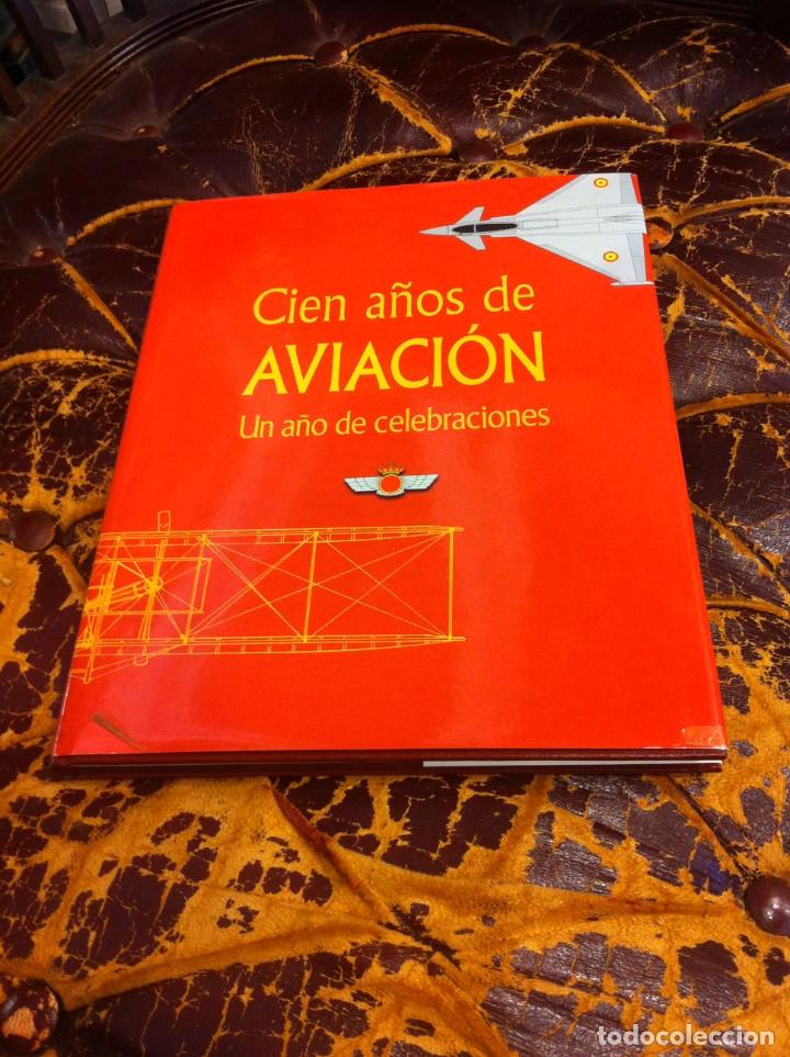 Militaria: CIEN A&Ntilde;OS DE AVIACI&Oacute;N, UN A&Ntilde;O DE CELEBRACIONES. (INCLUYE UN DVD)