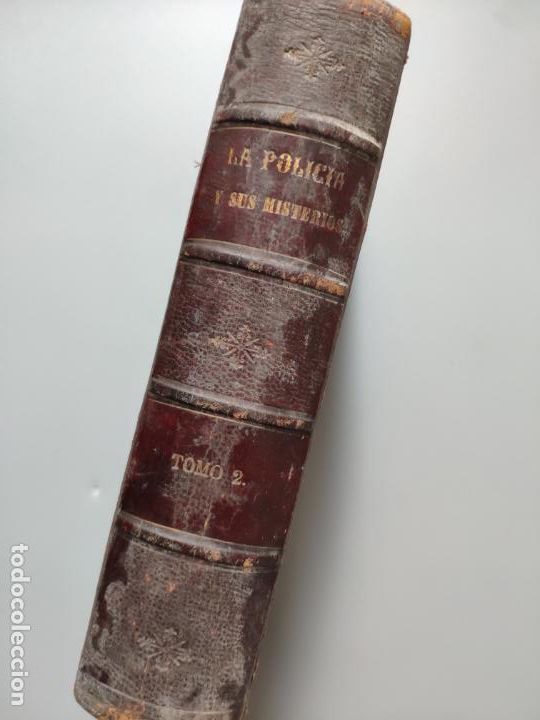Militaria: Antiguo libro LA POLICIA Y SUS MISTERIOS, VICTOR MAC&Eacute;. Tomo II. Barcelona, finales s.XIX