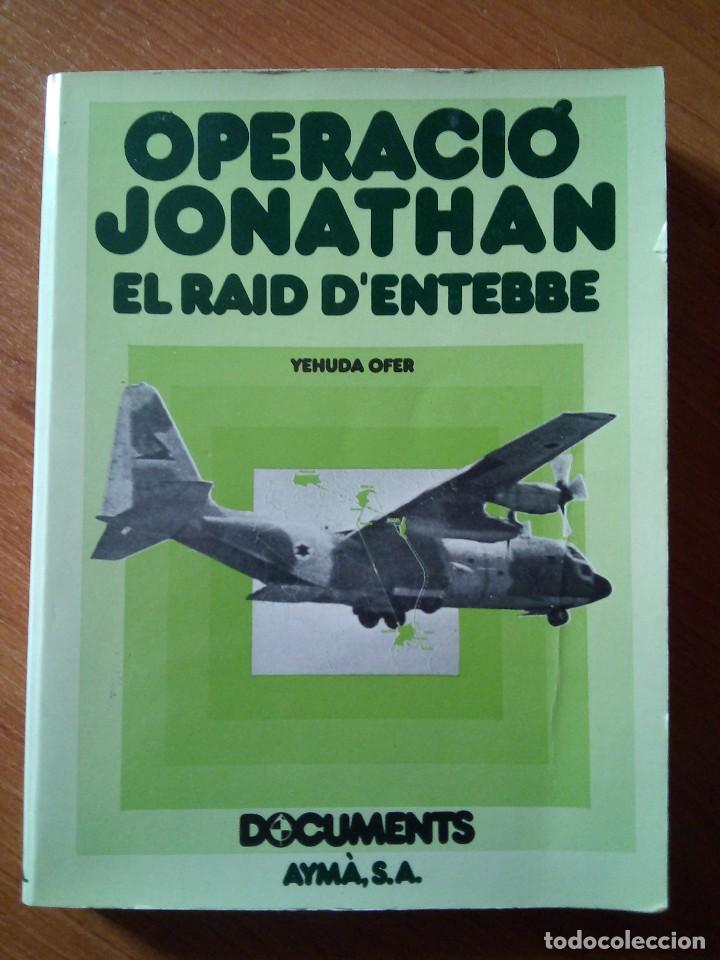 Militaria: OPERACIO JONATHAN EL RAID D'ENTEBBE UGANDA-YEHUDA OFER-ISRAEL-NETANYAHU / EN CATALAN