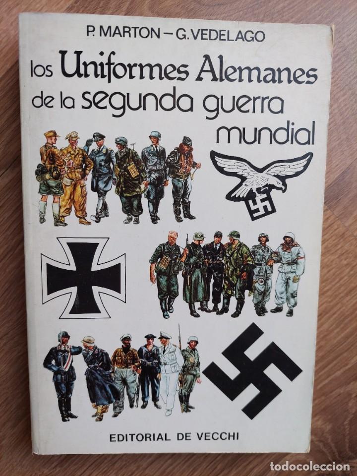 Militaria: LOS UNIFORMES ALEMANES DE LA SEGUNDA GUERRA MUNDIAL. EDITORIAL DE VECCHI
