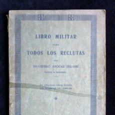 Militaria: LIBRO MILITAR PARA TODOS LOS RECLUTAS. SATURNINO AROCAS IRISARRI. VALENCIA, 1935