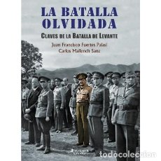 Militaria: LA BATALLA OLVIDADA. CLAVES DE LA BATALLA DE LEVANTE. Lote 326798938