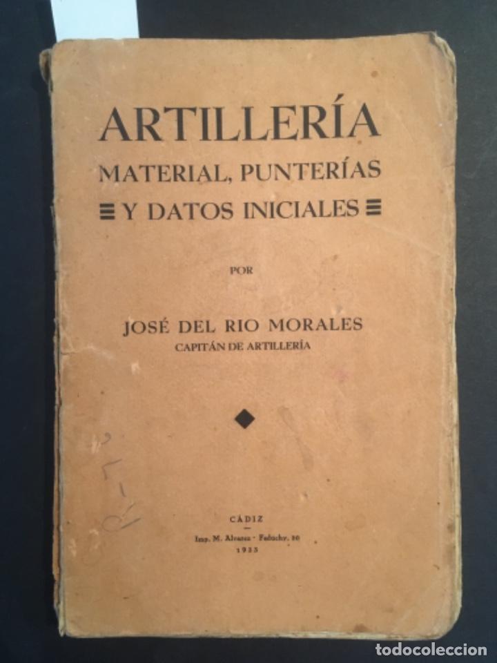 Military Antiques: ARTILLERIA, MATERIAL, PUNTERIAS Y DATOS INICIALES, JOSE DEL RIO MORALES, 1933