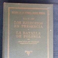 Militaria: LOS EJERCITOS EN PRESENCIA Y LA BATALLA DE POLONIA. JOSE DIAZ DE VILLEGAS. EDITORIAL IDEA 1941.