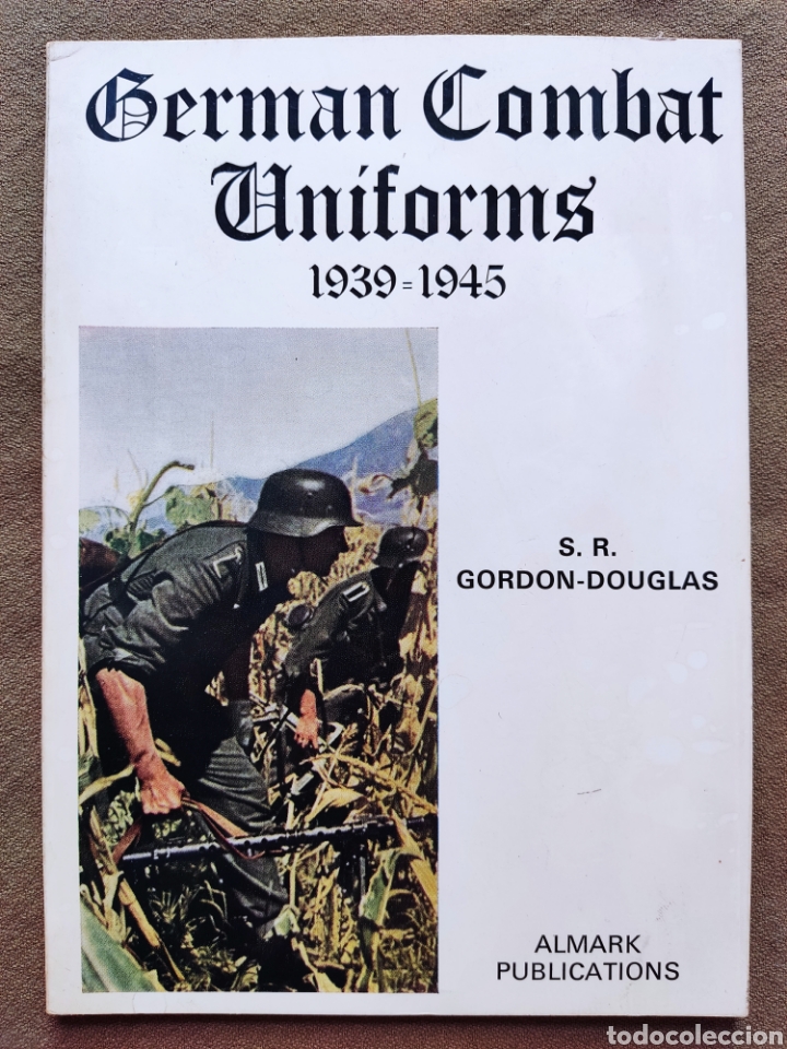 Militaria: GERMAN COMBAT UNIFORMS II WAR UNIFORME MILITAR ALEM&Aacute;N GUERRA LIBRO DESCATALOGADO