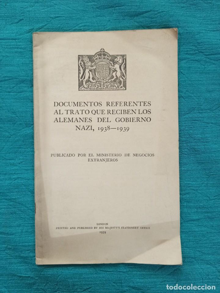 Militaria: Antiguo librito Documentos referentes al trato que reciben los alemanes del gobierno nazi. 1938-1939