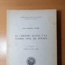 Militaria: EL CARLISMO ALAVES Y LA GUERRA CIVIL DE 1870-1876. JULIO AROSTEGUI SÁNCHEZ. 1970. Lote 345833863