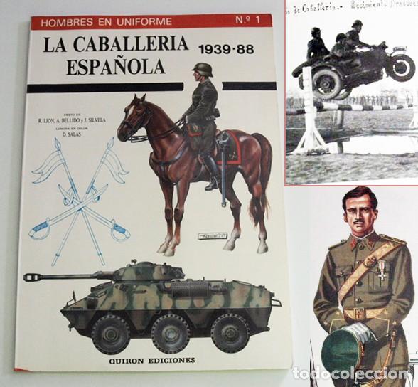 Militaria: LA CABALLER&Iacute;A ESPA&Ntilde;OLA 1939 88 LIBRO HOMBRES DE UNIFORME EJ&Eacute;RCITO DE ESPA&Ntilde;A MILITAR HISTORIA QUIR&Oacute;N