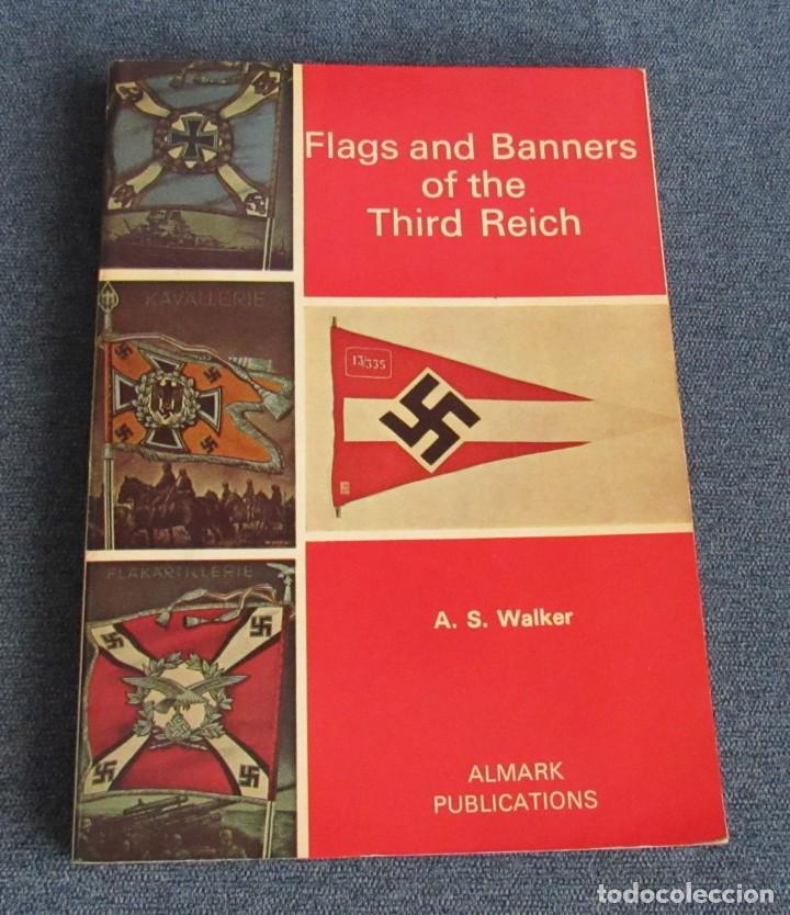 Militaria: LIBRO TITULADO: FLAGS AND BANNERS OF THIRD REICH, ALMARK PUBLICATIONS, IDIOMA INGLES, A&Ntilde;O 1973.