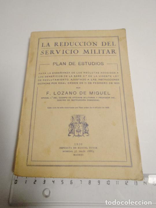 Militaria: LA REDUCCION DEL SERVICIO MILITAR (MADRID, 1930) PLANDE ESTUDIOS RECLUTAS F. LOZANO DE MIGUEL ILUSTR