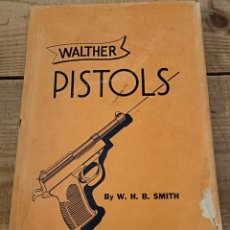 Militaria: WALTHER PISTOLS, BY W.H.B.SMITH, 1951, 3º EDICION, EN INGLES, MUY RARO.94 PAGINAS, ARMAS. Lote 349534609
