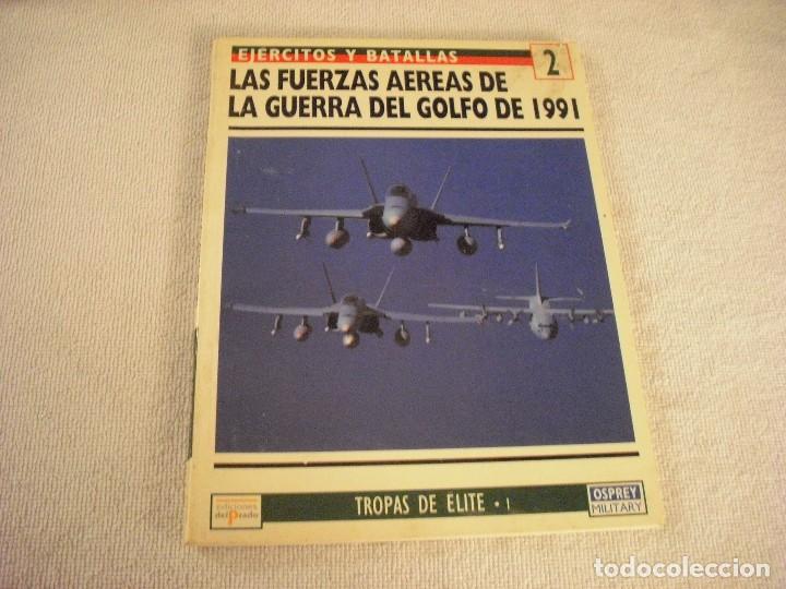 Militaria: EJERCITOS Y BATALLAS N. 2 LAS FUERZAS AEREAS DE LA GUERRA DEL GOLFO 1991 . TROPAS DE ELITE.